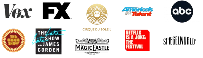 Vox, FX, America's Got Talent, ABC, The Gong Show, The Late Late Show with James Corden, Cirque du Soleil, The Magic Castle, Netflix Is A Joke: The Festival, Spiegelworld